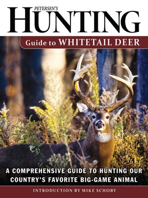 cover image of Petersen's Hunting Guide to Whitetail Deer: a Comprehensive Guide to Hunting Our Country's Favorite Big-Game Animal